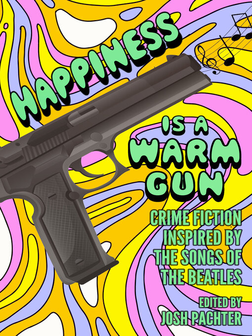 Title details for Happiness Is a Warm Gun by Josh Pachter - Available